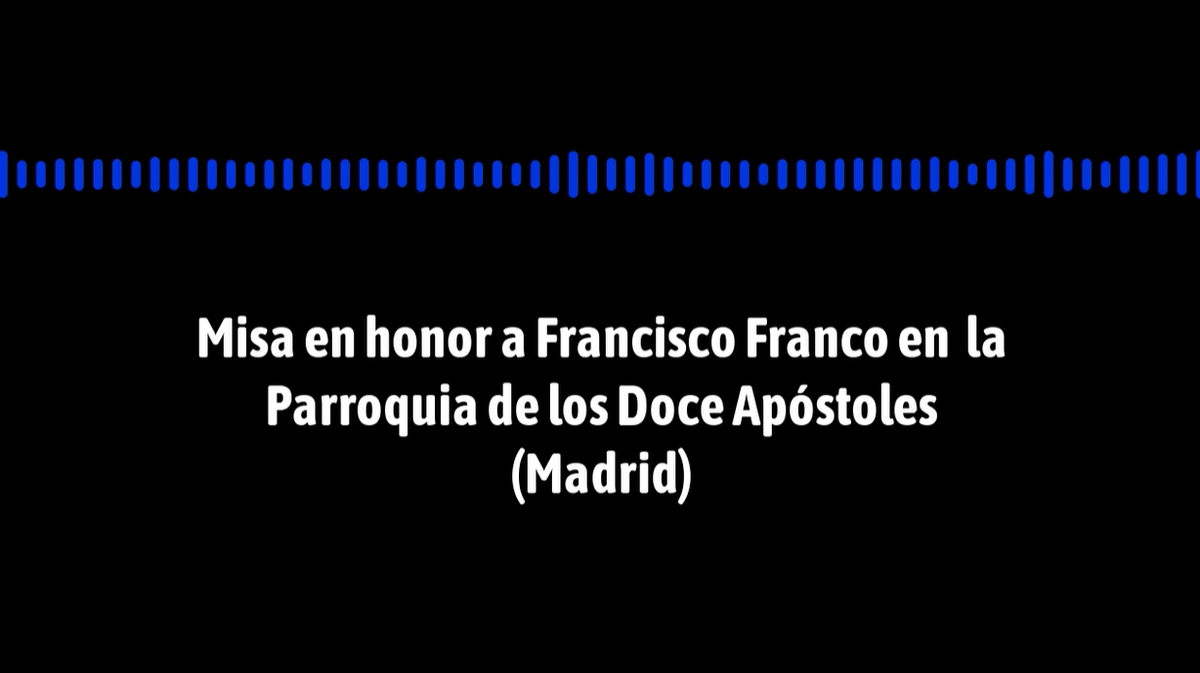 Misa por Franco: "Vamos a ofrecer este santo sacramento del altar por la salvación de nuestro hermano Francisco Franco"