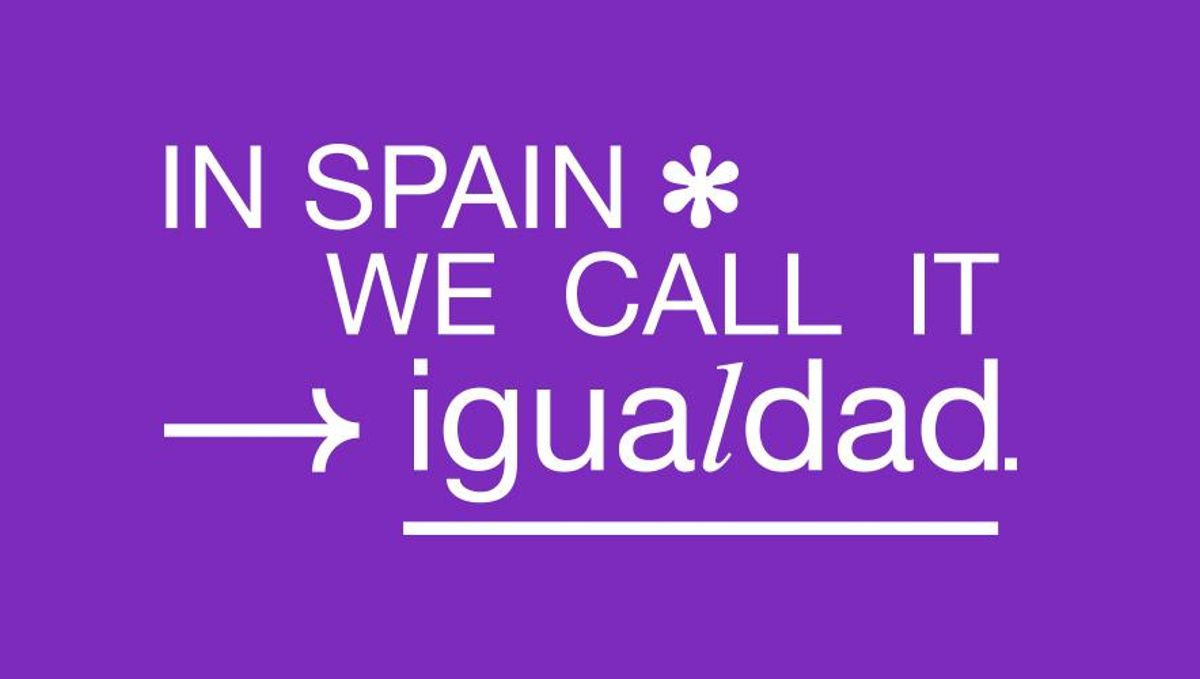 Campaña del Ministerio ’In Spain we call it Igualdad’. Campaña del Ministerio ’In Spain we call it Igualdad’.